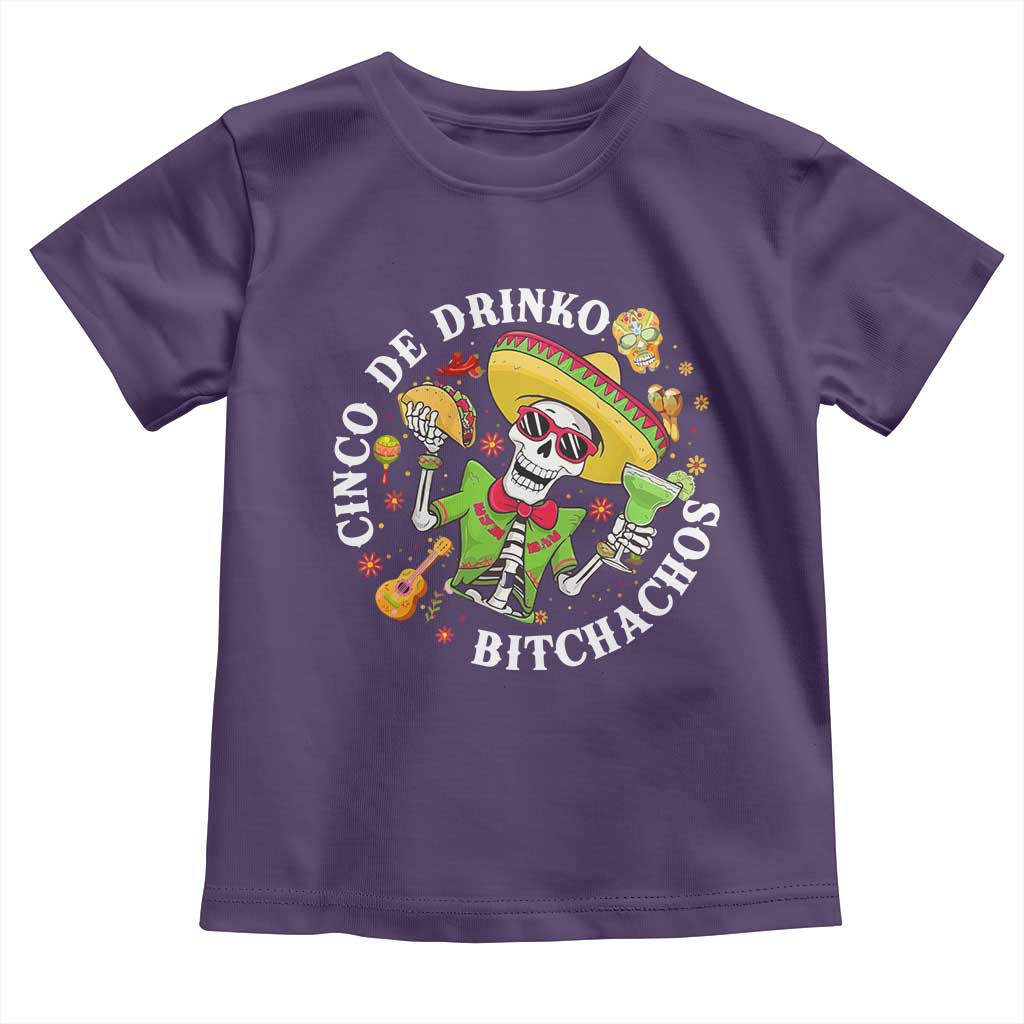 Cinco De Drinko Bitchachos Toddler T Shirt Funny Cinco De Mayo Drinking Mexican Fiesta