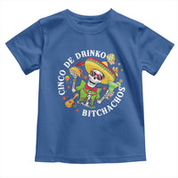 Cinco De Drinko Bitchachos Toddler T Shirt Funny Cinco De Mayo Drinking Mexican Fiesta