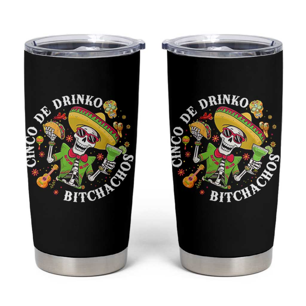 Cinco De Drinko Bitchachos Tumbler Cup Funny Cinco De Mayo Drinking Mexican Fiesta
