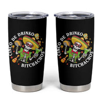Cinco De Drinko Bitchachos Tumbler Cup Funny Cinco De Mayo Drinking Mexican Fiesta