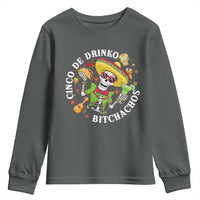 Cinco De Drinko Bitchachos Youth Sweatshirt Funny Cinco De Mayo Drinking Mexican Fiesta