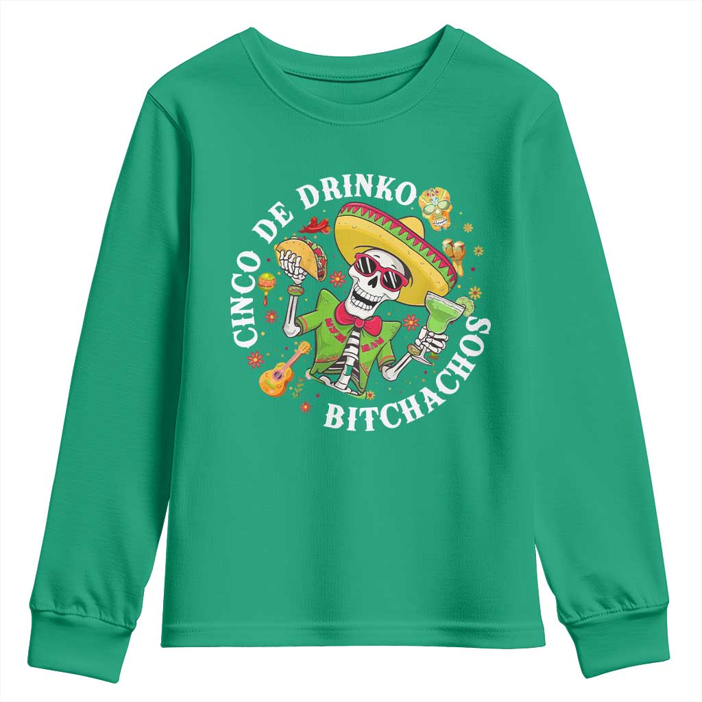 Cinco De Drinko Bitchachos Youth Sweatshirt Funny Cinco De Mayo Drinking Mexican Fiesta