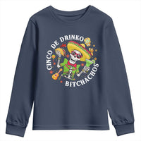 Cinco De Drinko Bitchachos Youth Sweatshirt Funny Cinco De Mayo Drinking Mexican Fiesta