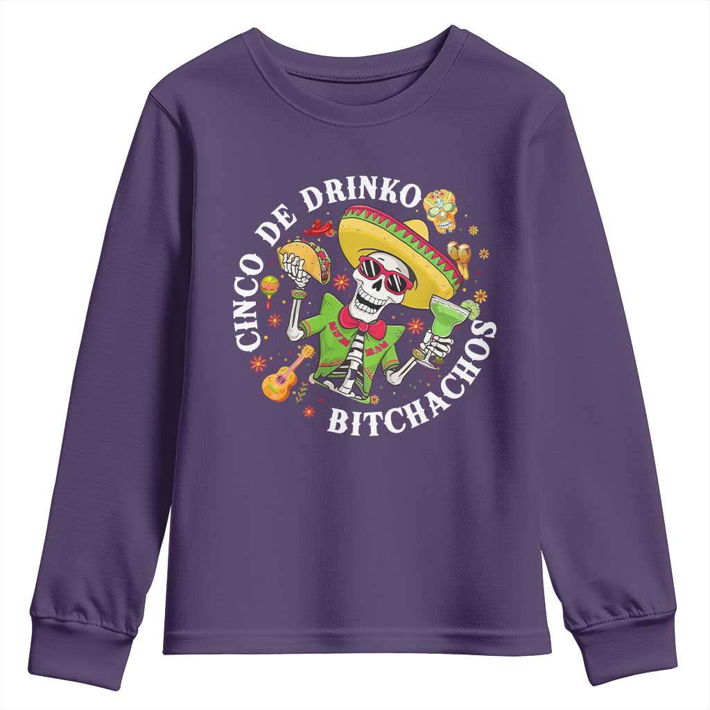 Cinco De Drinko Bitchachos Youth Sweatshirt Funny Cinco De Mayo Drinking Mexican Fiesta