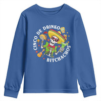 Cinco De Drinko Bitchachos Youth Sweatshirt Funny Cinco De Mayo Drinking Mexican Fiesta