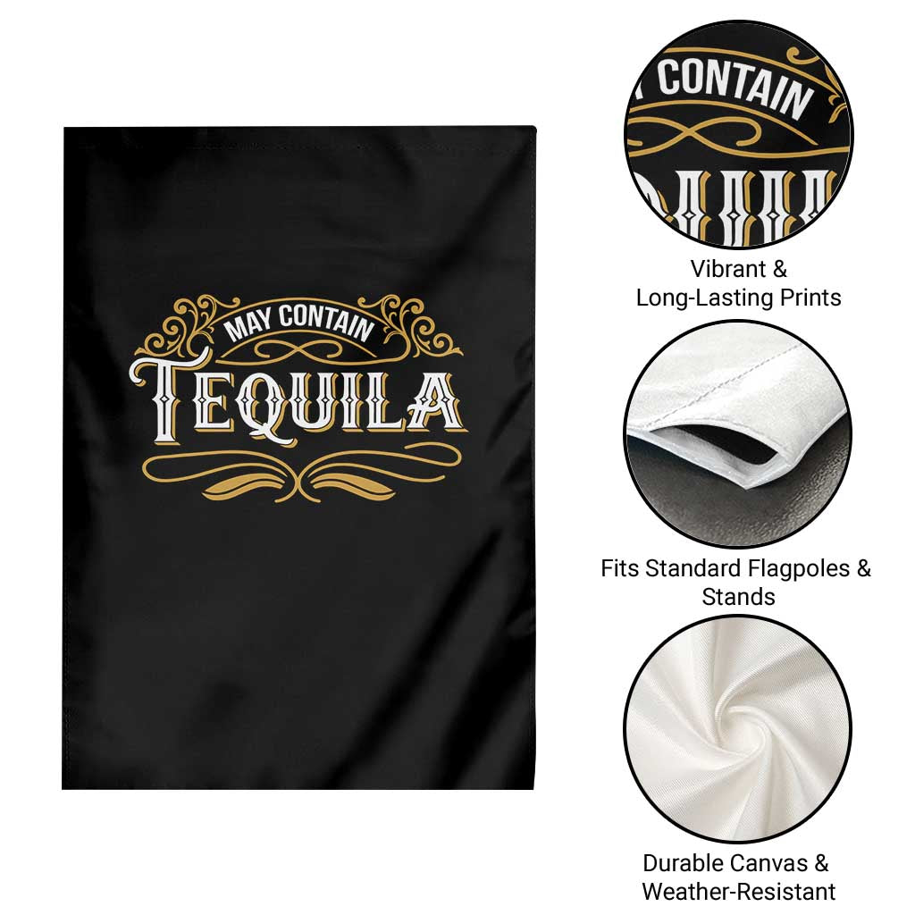 May Contain Tequila Garden Flag Classic Drinking Humor