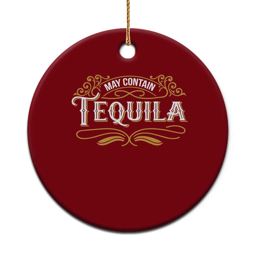 May Contain Tequila Ceramic Ornament Classic Drinking Humor
