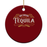 May Contain Tequila Ceramic Ornament Classic Drinking Humor