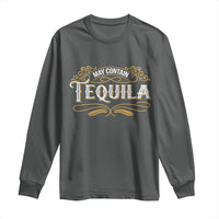 May Contain Tequila Long Sleeve Shirt Classic Drinking Humor