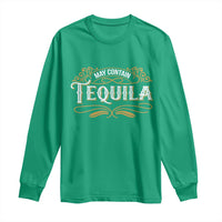 May Contain Tequila Long Sleeve Shirt Classic Drinking Humor