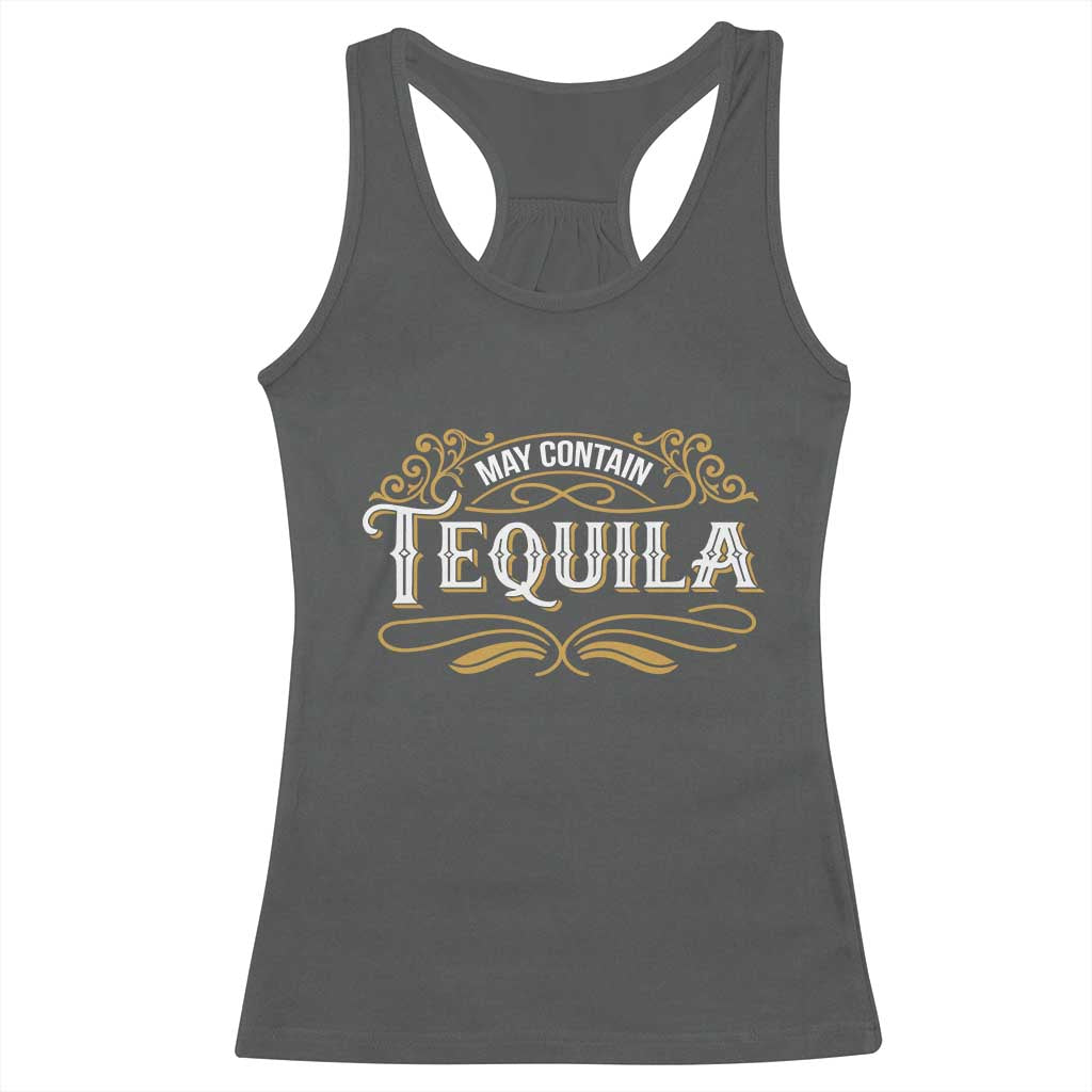 May Contain Tequila Racerback Tank Top Classic Drinking Humor