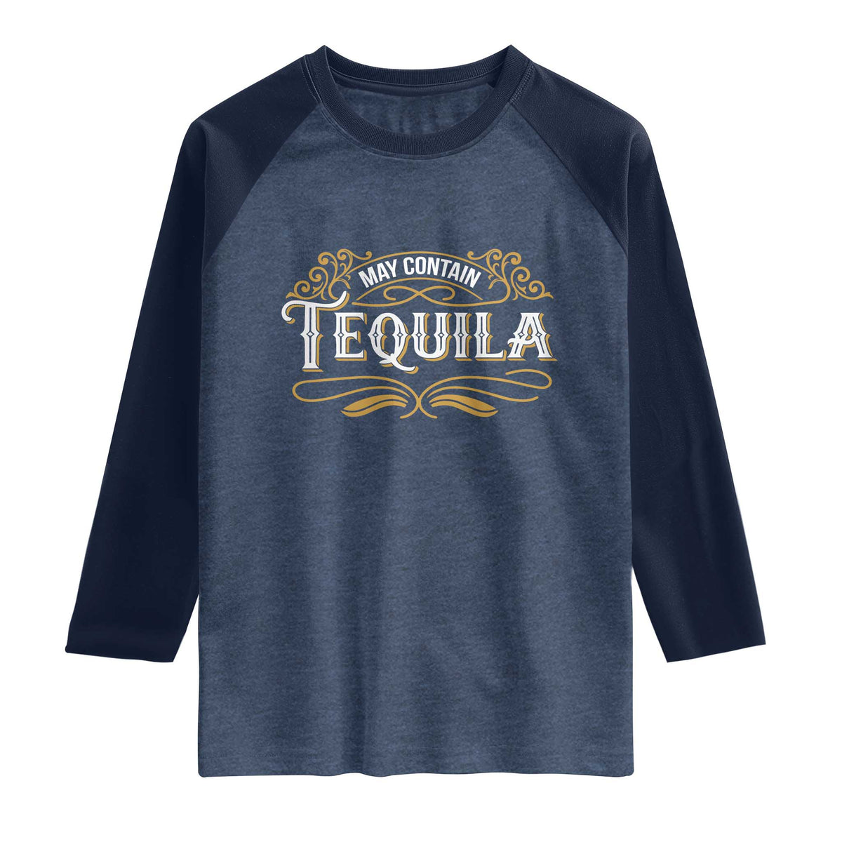 May Contain Tequila Raglan Shirt Classic Drinking Humor