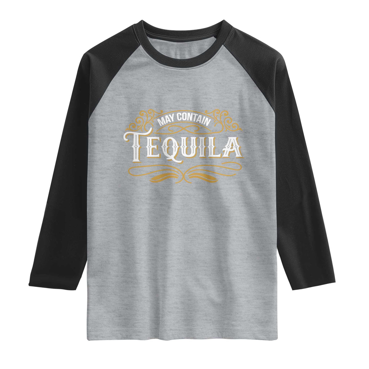 May Contain Tequila Raglan Shirt Classic Drinking Humor