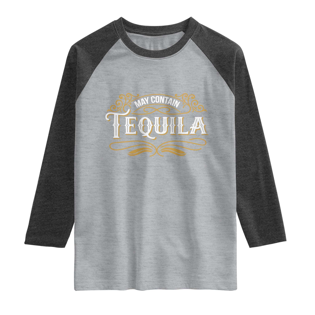 May Contain Tequila Raglan Shirt Classic Drinking Humor