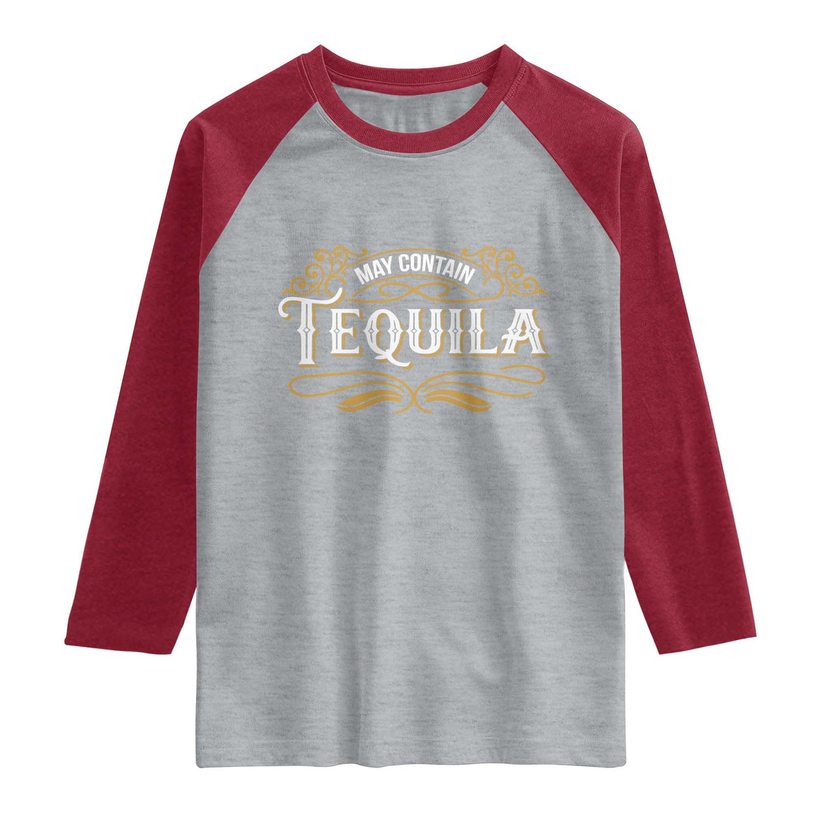 May Contain Tequila Raglan Shirt Classic Drinking Humor