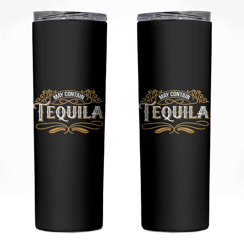 May Contain Tequila Skinny Tumbler Classic Drinking Humor