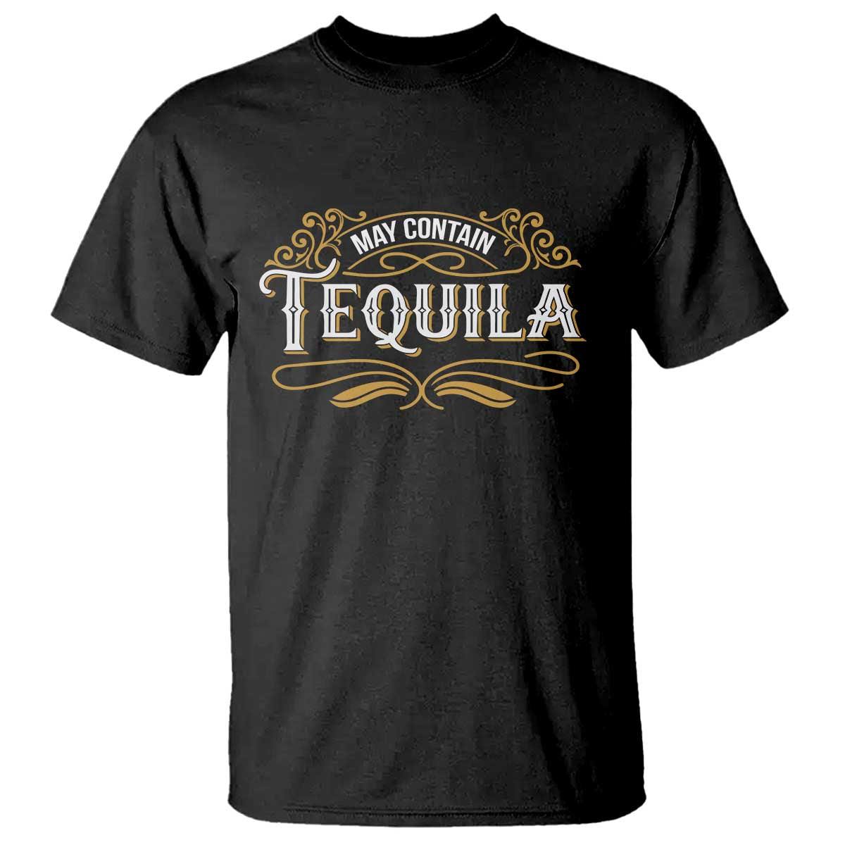 May Contain Tequila T Shirt Classic Drinking Humor