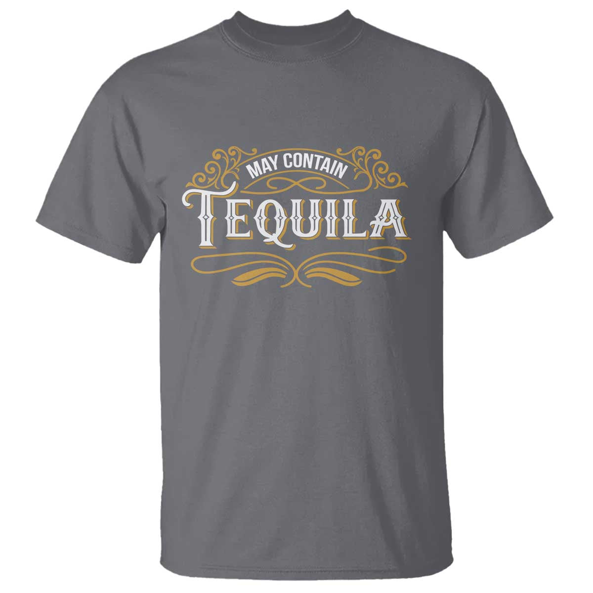 May Contain Tequila T Shirt Classic Drinking Humor