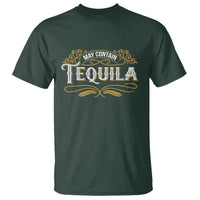 May Contain Tequila T Shirt Classic Drinking Humor
