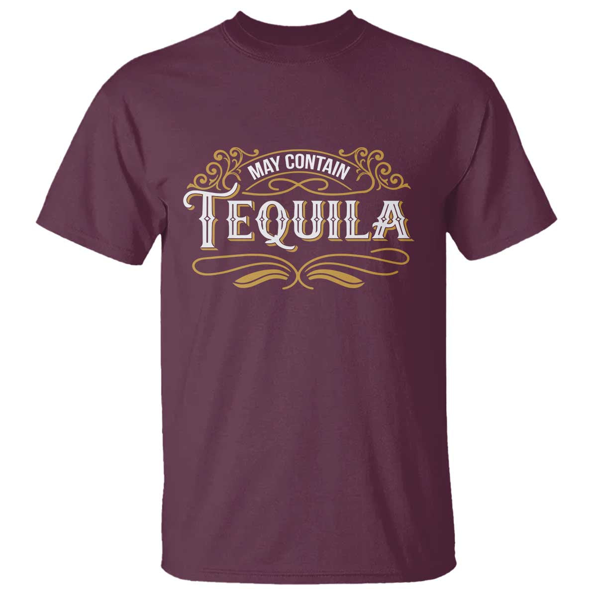 May Contain Tequila T Shirt Classic Drinking Humor