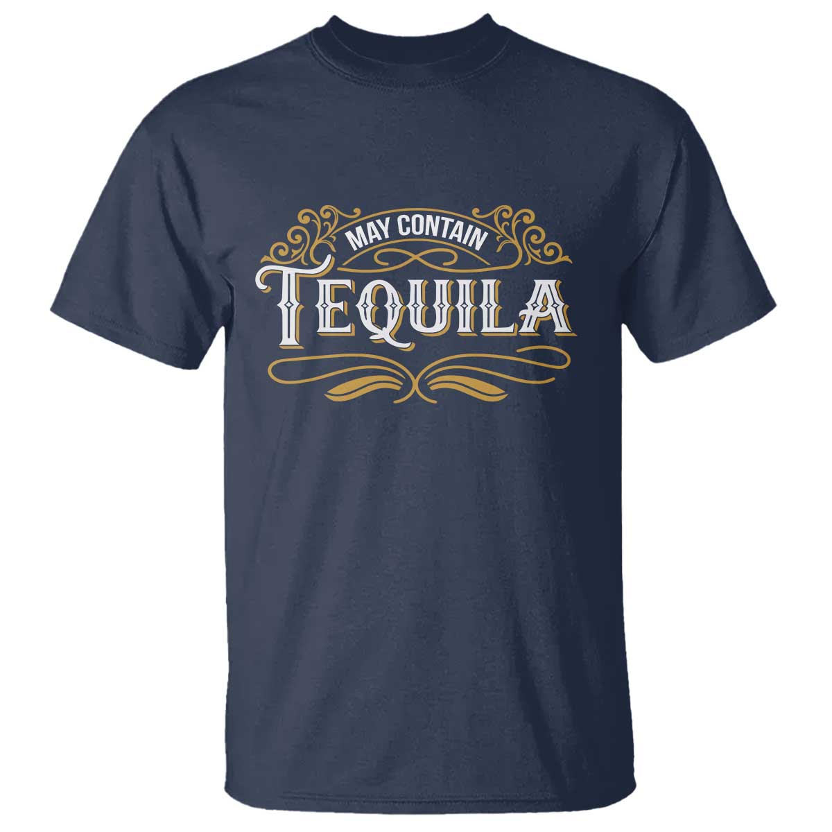 May Contain Tequila T Shirt Classic Drinking Humor