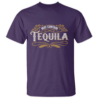 May Contain Tequila T Shirt Classic Drinking Humor