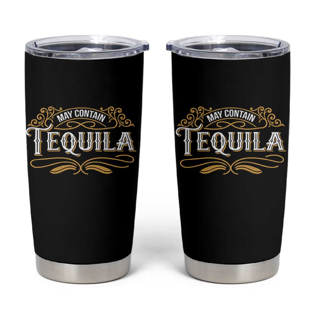 May Contain Tequila Tumbler Cup Classic Drinking Humor