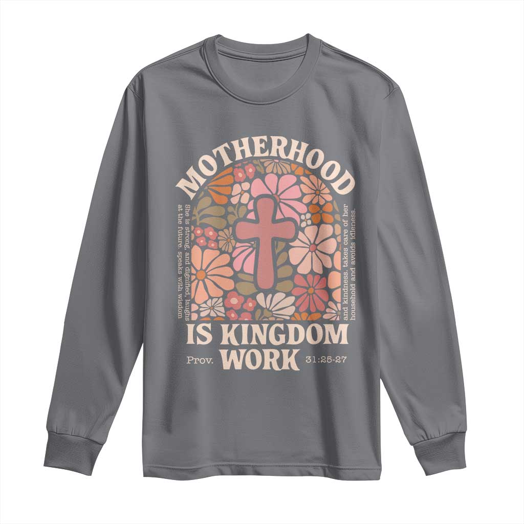 Christian Mom Long Sleeve Shirt Motherhood Is Kingdom Work Floral Mother's Day