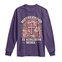 Christian Mom Long Sleeve Shirt Motherhood Is Kingdom Work Floral Mother's Day