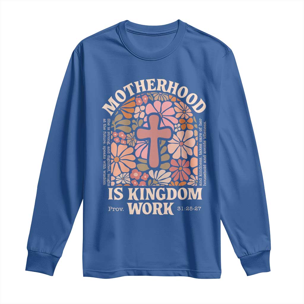 Christian Mom Long Sleeve Shirt Motherhood Is Kingdom Work Floral Mother's Day