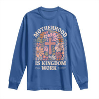 Christian Mom Long Sleeve Shirt Motherhood Is Kingdom Work Floral Mother's Day