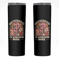 Christian Mom Skinny Tumbler Motherhood Is Kingdom Work Floral Mother's Day