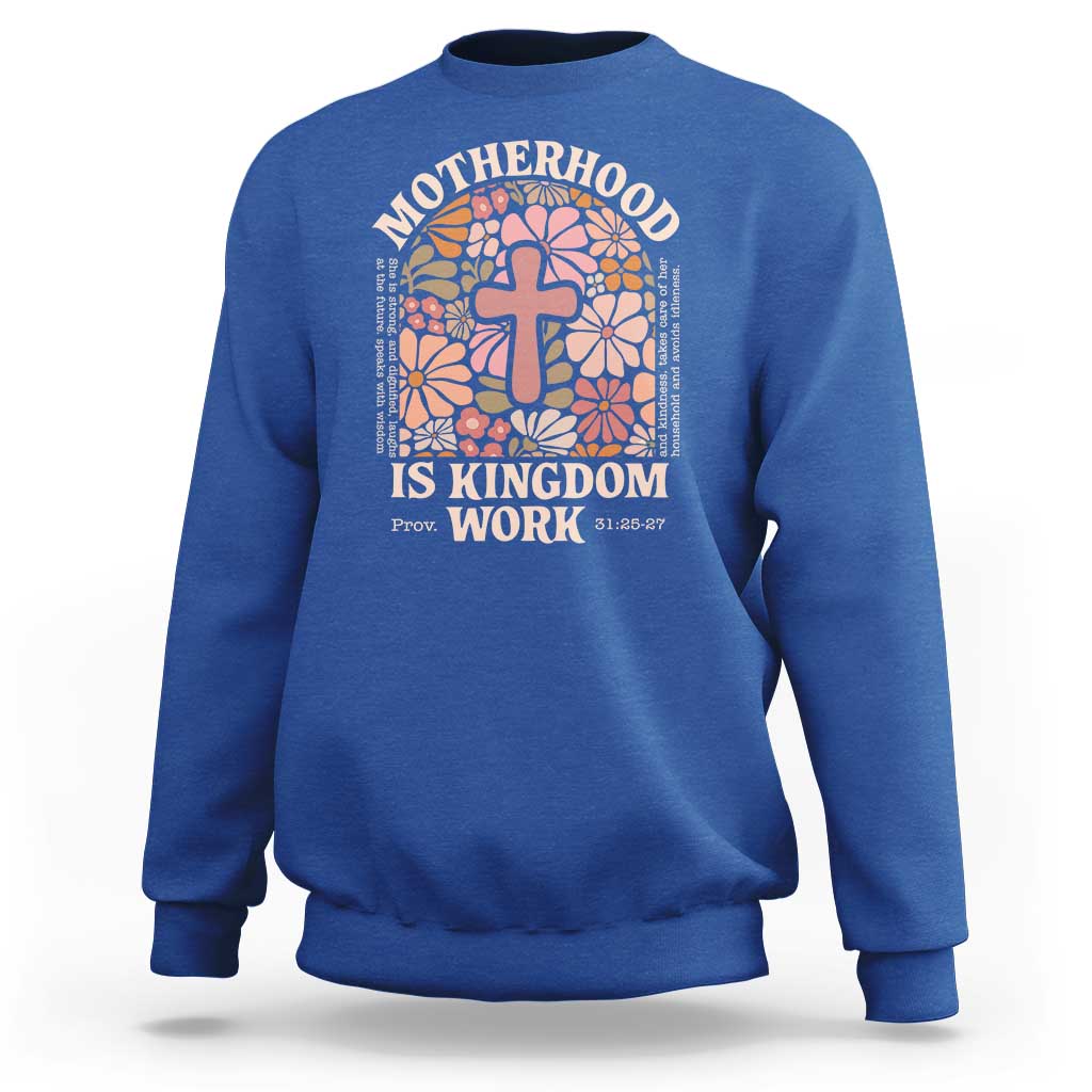 Christian Mom Sweatshirt Motherhood Is Kingdom Work Floral Mother's Day