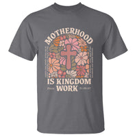 Christian Mom T Shirt Motherhood Is Kingdom Work Floral Mother's Day