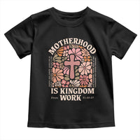 Christian Mom Toddler T Shirt Motherhood Is Kingdom Work Floral Mother's Day