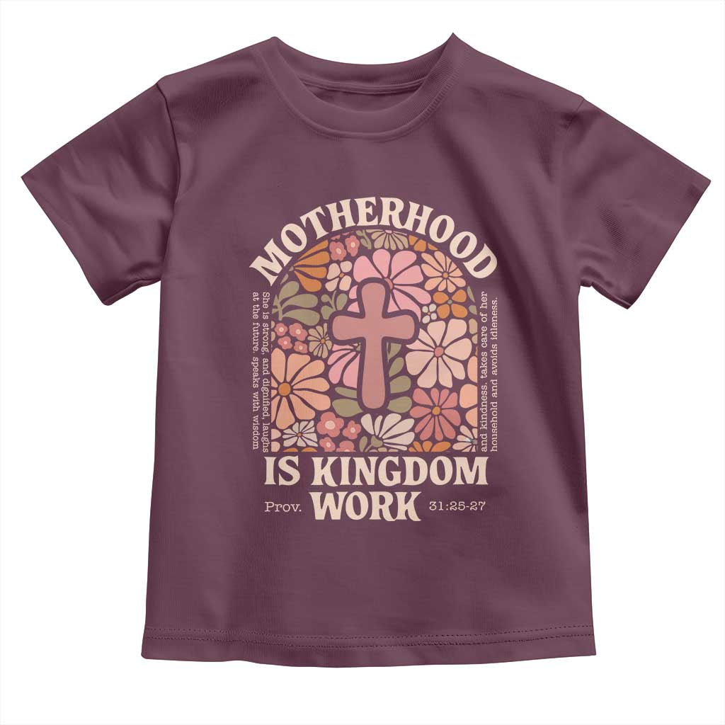 Christian Mom Toddler T Shirt Motherhood Is Kingdom Work Floral Mother's Day