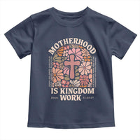 Christian Mom Toddler T Shirt Motherhood Is Kingdom Work Floral Mother's Day