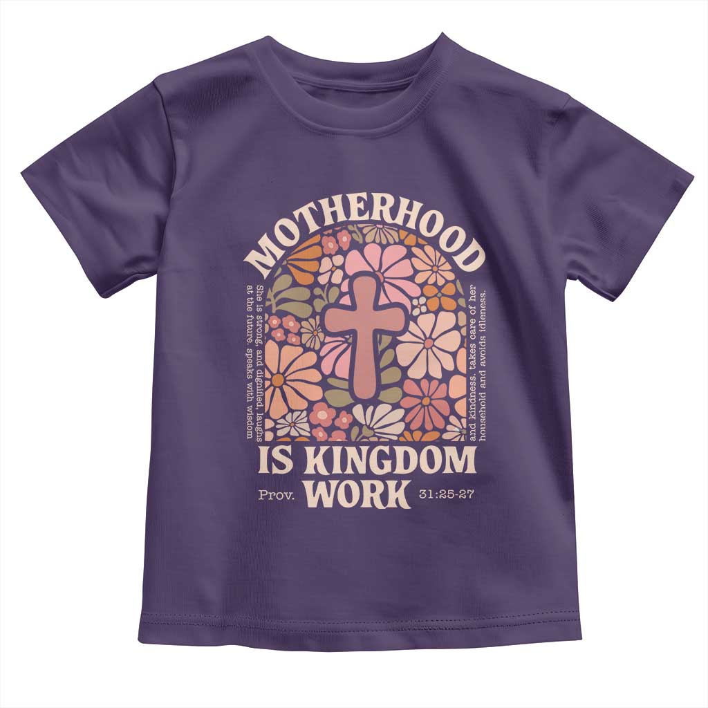 Christian Mom Toddler T Shirt Motherhood Is Kingdom Work Floral Mother's Day