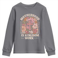 Christian Mom Youth Sweatshirt Motherhood Is Kingdom Work Floral Mother's Day