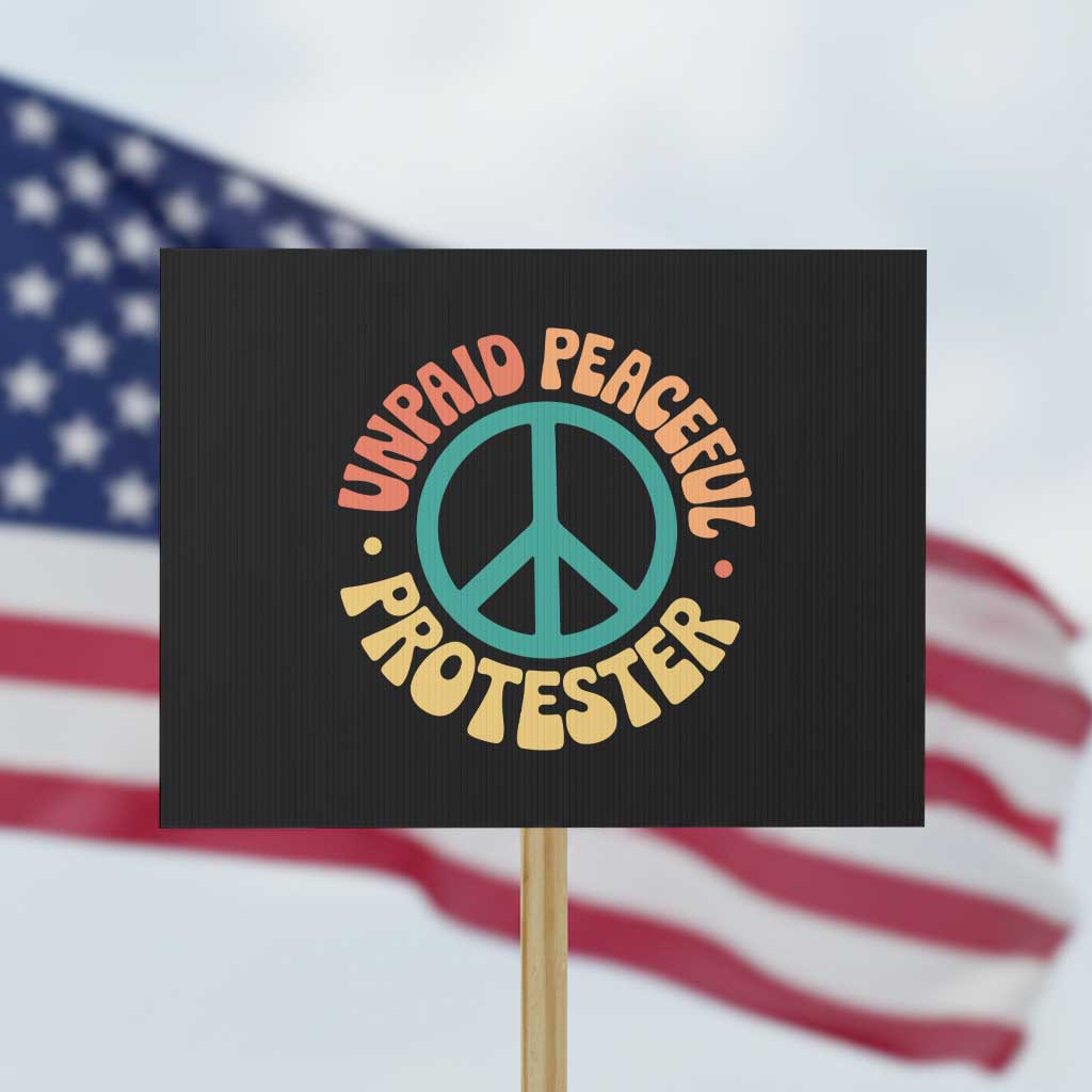 Unpaid Peaceful Protester Protest Sign Social Justice Floral Peace Sign