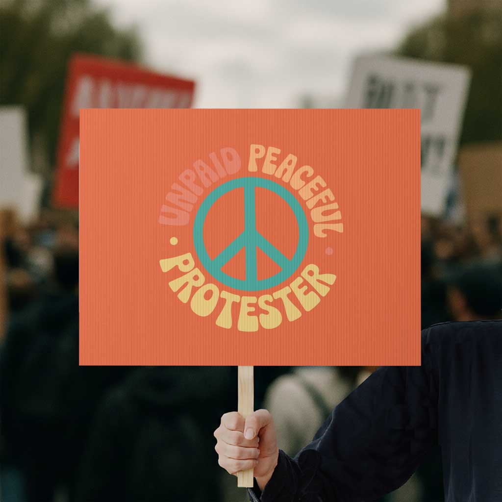 Unpaid Peaceful Protester Protest Sign Social Justice Floral Peace Sign