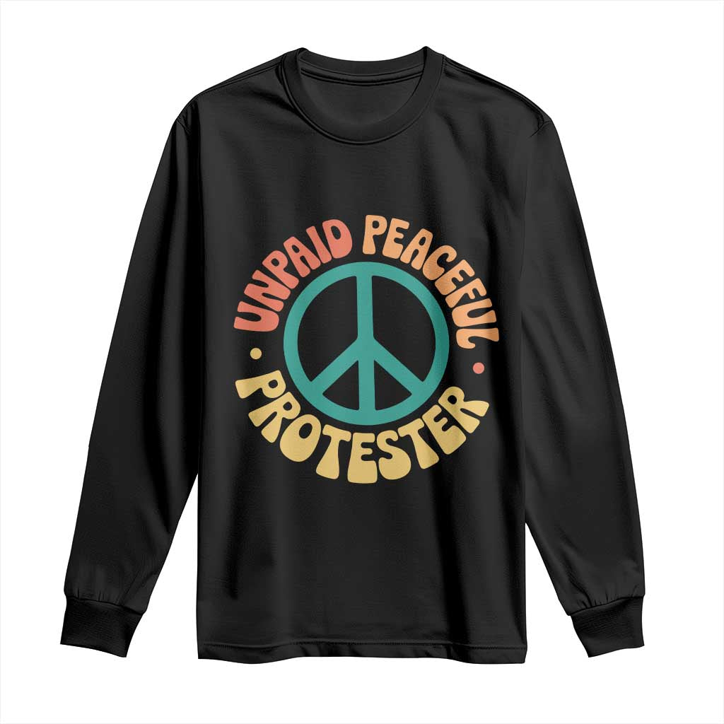 Unpaid Peaceful Protester Long Sleeve Shirt Social Justice Floral Peace Sign