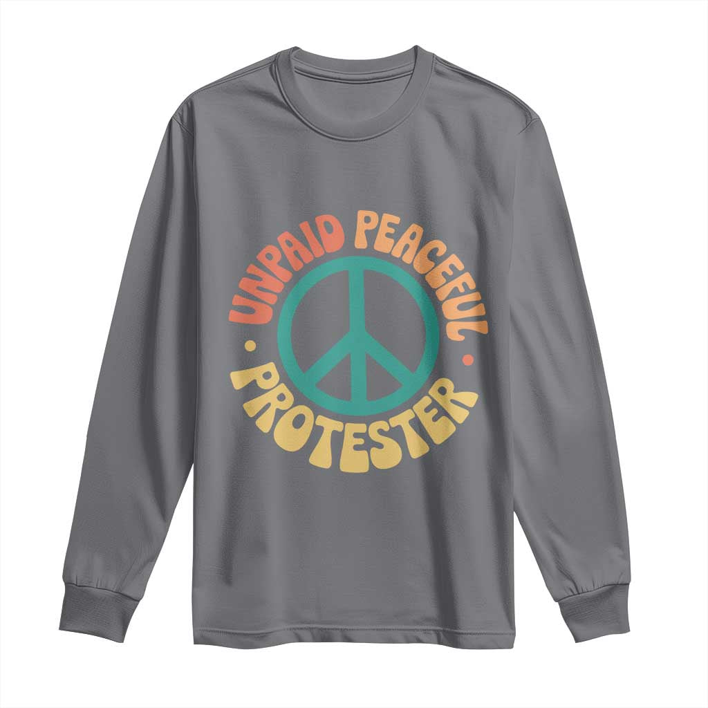 Unpaid Peaceful Protester Long Sleeve Shirt Social Justice Floral Peace Sign