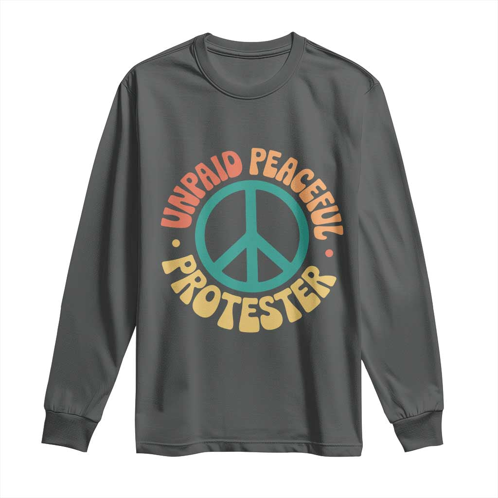 Unpaid Peaceful Protester Long Sleeve Shirt Social Justice Floral Peace Sign