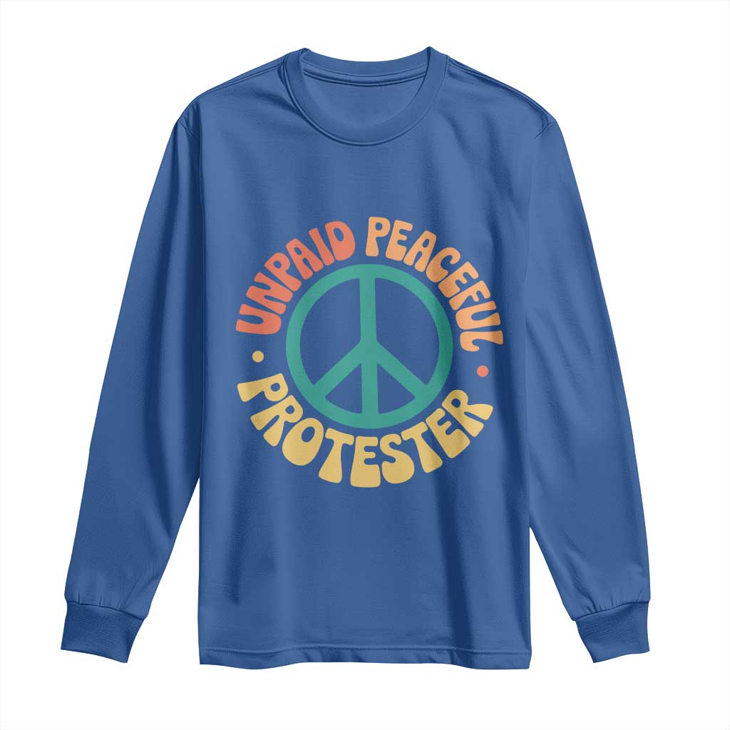 Unpaid Peaceful Protester Long Sleeve Shirt Social Justice Floral Peace Sign