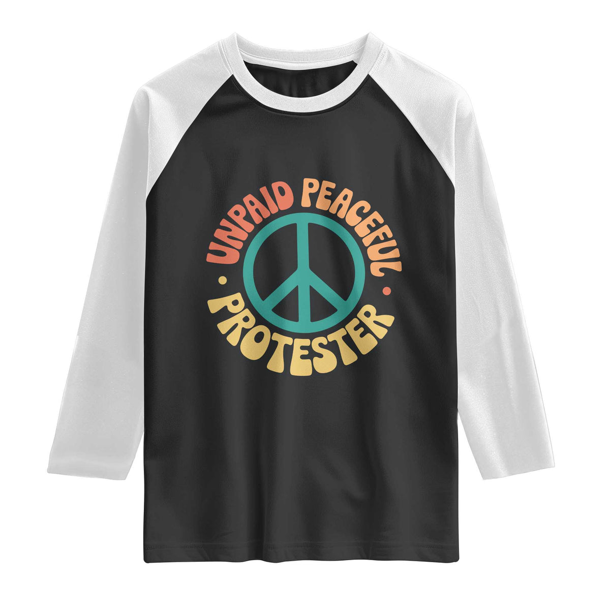 Unpaid Peaceful Protester Raglan Shirt Social Justice Floral Peace Sign