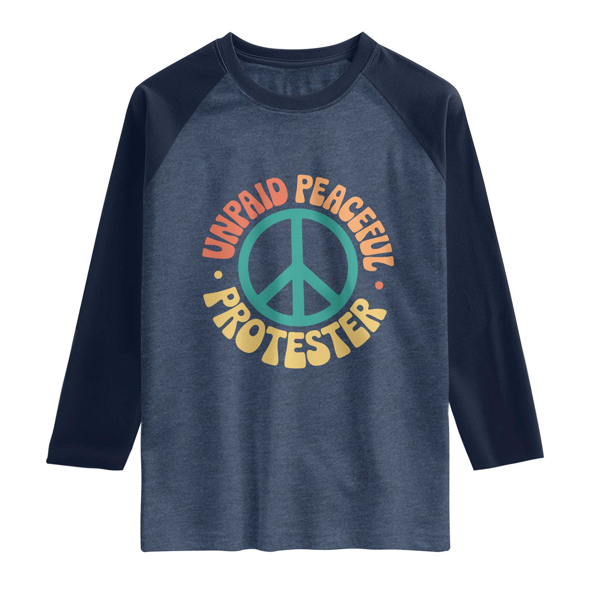 Unpaid Peaceful Protester Raglan Shirt Social Justice Floral Peace Sign