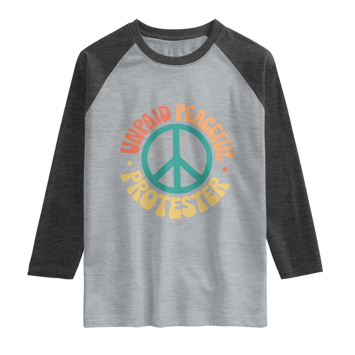 Unpaid Peaceful Protester Raglan Shirt Social Justice Floral Peace Sign