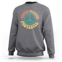 Unpaid Peaceful Protester Sweatshirt Social Justice Floral Peace Sign