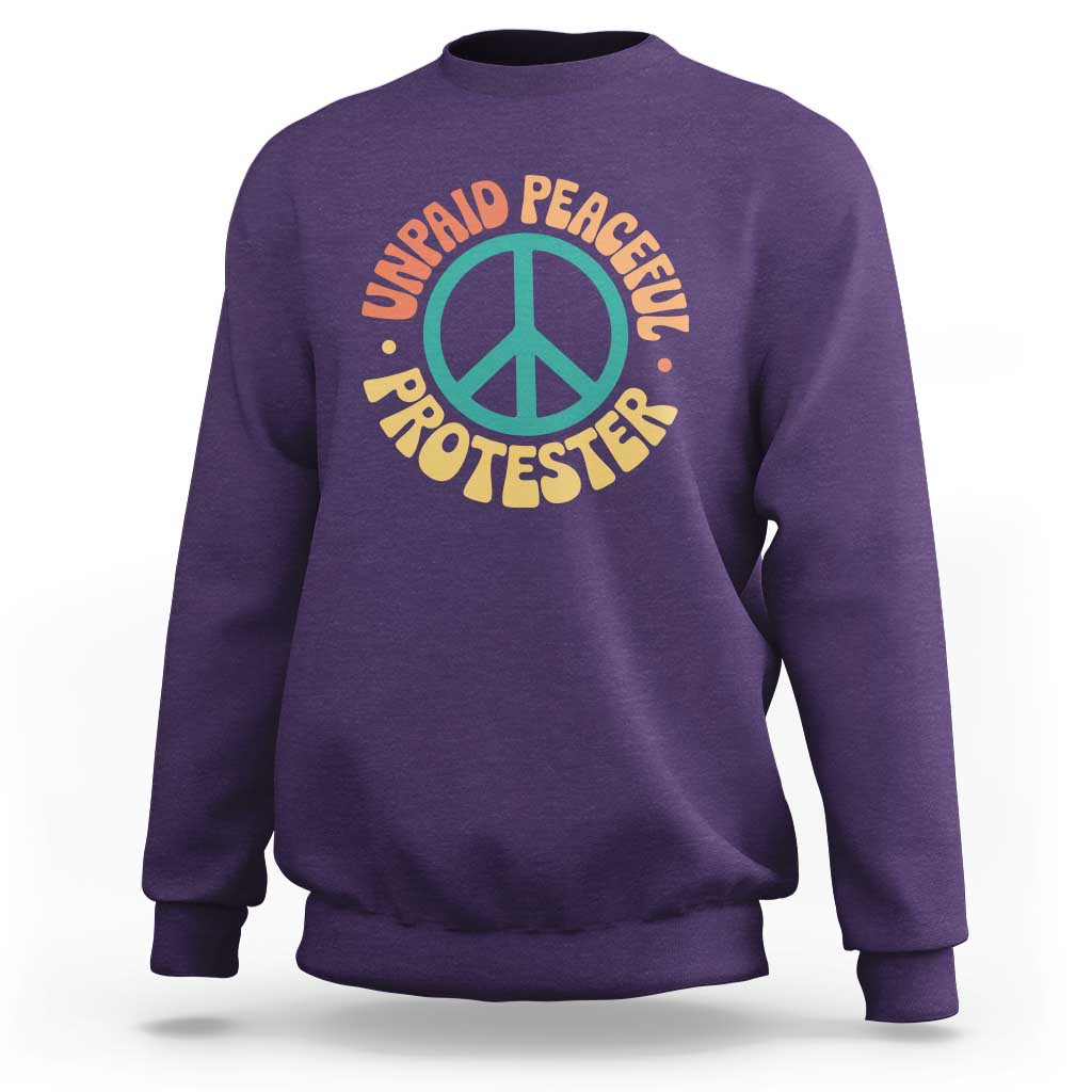 Unpaid Peaceful Protester Sweatshirt Social Justice Floral Peace Sign